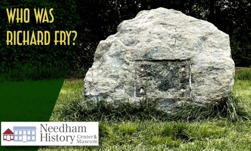 Needham History: The Long Journey of Richard Fry