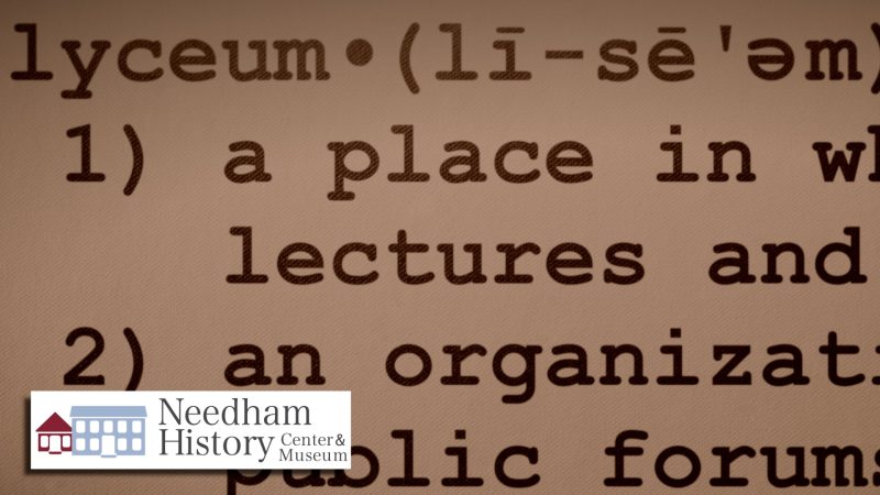 Needham History: The Lyceum