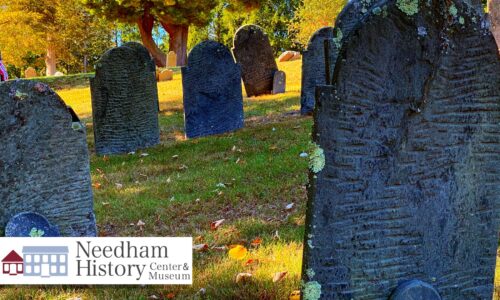 Needham History: Didn’t He KNOW When He Died?